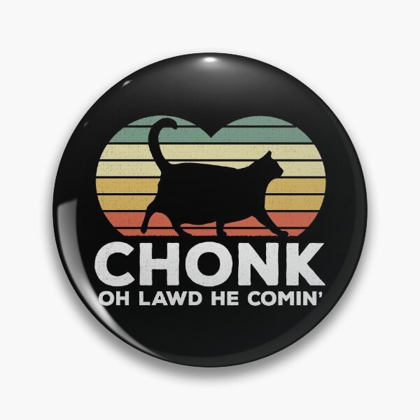 Item preview, Oh Lawd He Comin Chonk Cat Funny designed and sold by d247.