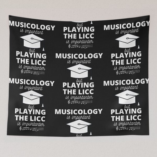 Item preview, Musicology is Important But Playing The Licc is Importanter designed and sold by DesignsofNote.