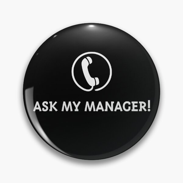 Item preview, Ask My Manager! (White) designed and sold by MrFaulbaum.