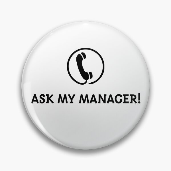 Item preview, Ask My Manager! (Black) designed and sold by MrFaulbaum.