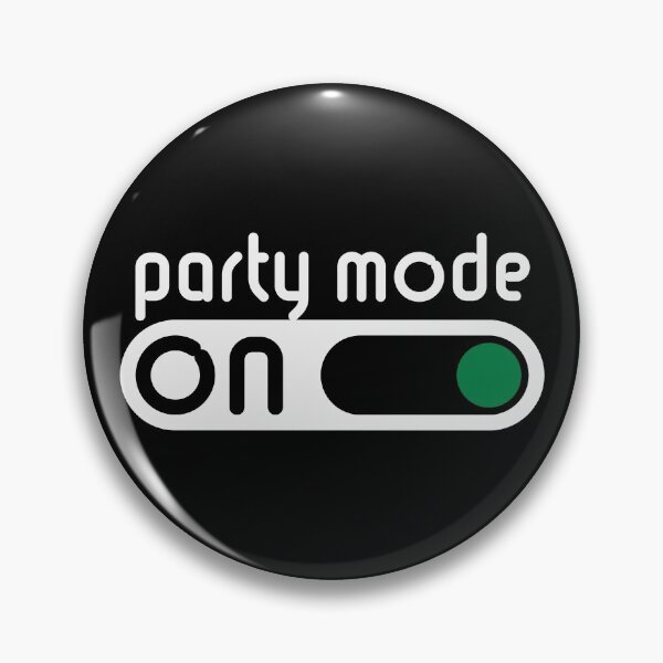 Item preview, Party Mode On (Partying / Switch On / NEG) designed and sold by MrFaulbaum.