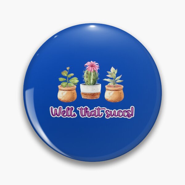 Item preview, Succulent Pun - Well, That Succs!   designed and sold by RosieRiggs.