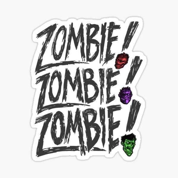 Zombie Zombie Zombie Sticker