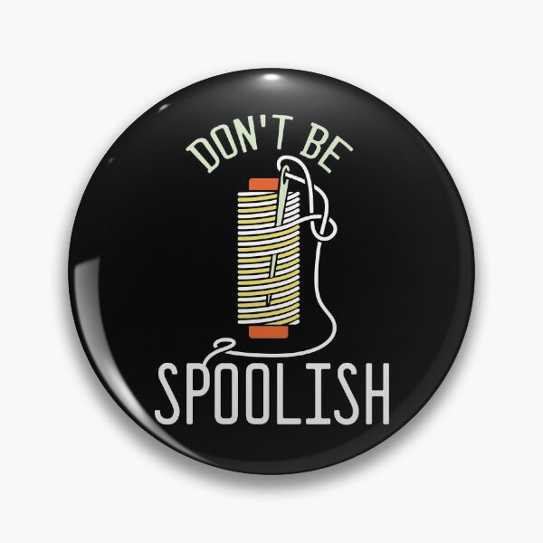 Item preview, Don't Be Spoolish designed and sold by Myshelter.