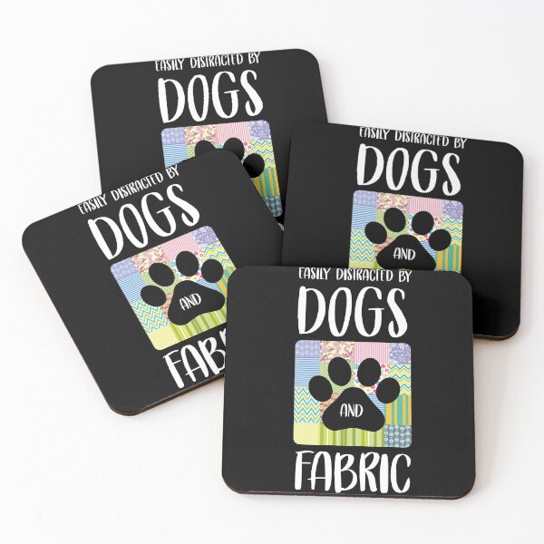 Item preview, Easily Distracted By Dogs And Fabric designed and sold by Myshelter.