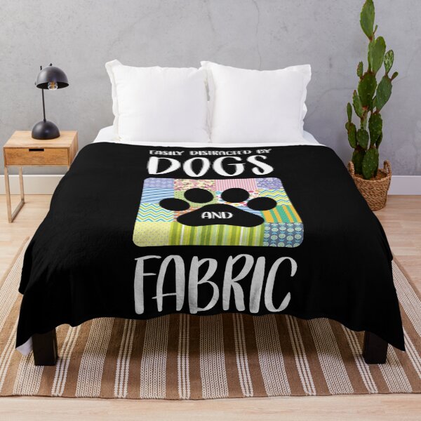 Item preview, Easily Distracted By Dogs And Fabric designed and sold by Myshelter.