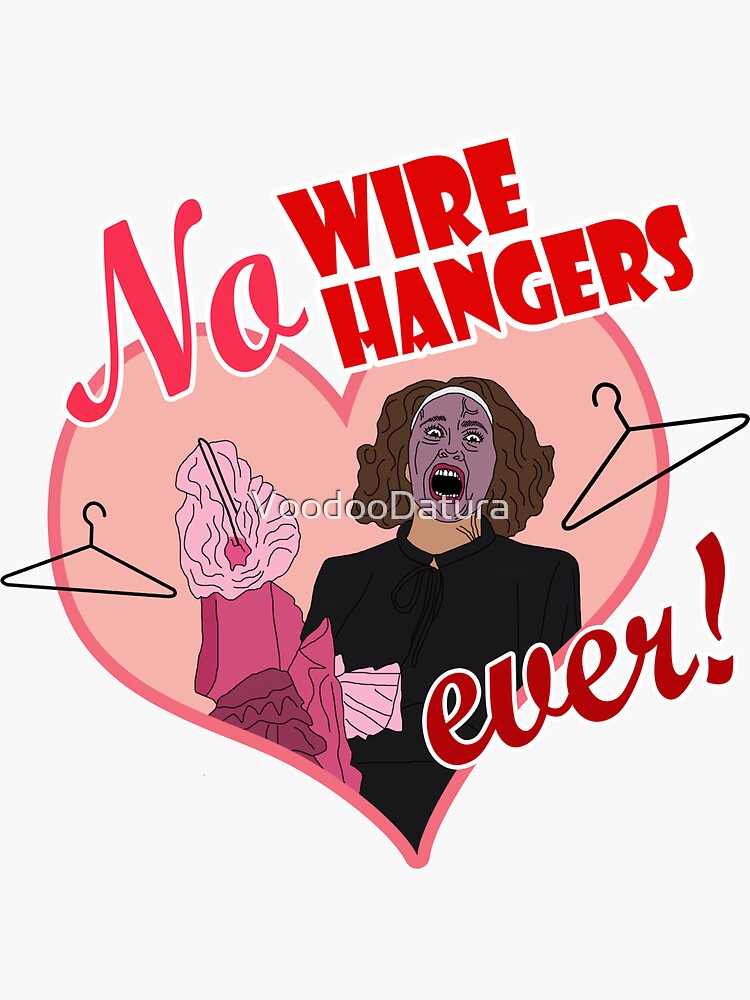 "NO WIRE HANGERS" Sticker for Sale by VoodooDatura Redbubble