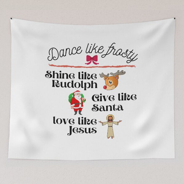 Item preview, Dance like frosty shine like Rudolph love like Jesus designed and sold by ds-4.