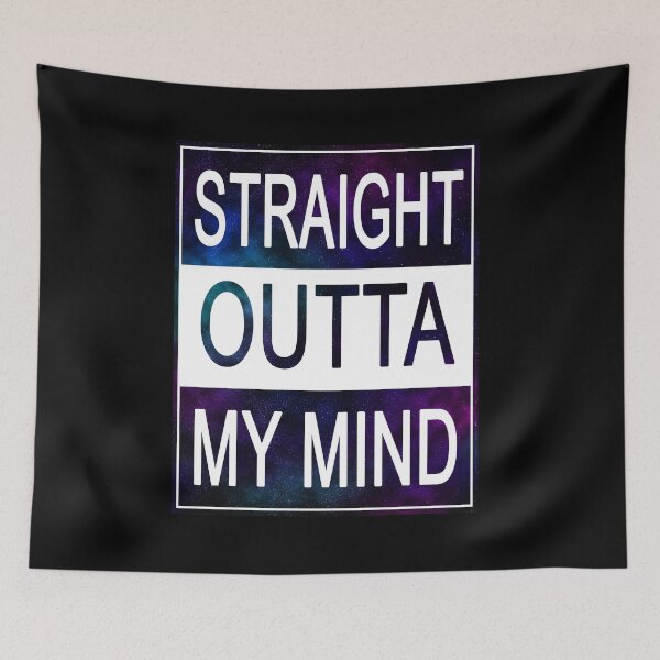 Item preview, Straight outta my mind designed and sold by felinefeelings.