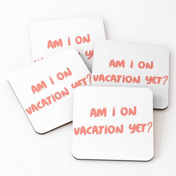 Item preview, Am I on Vacation Yet? designed and sold by JoshShafley.