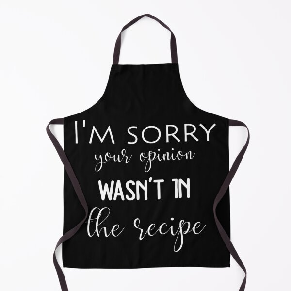 Item preview, Home cooking Funny saying I'm sorry your opinion wasn't in the recipe designed and sold by AYACHI90.