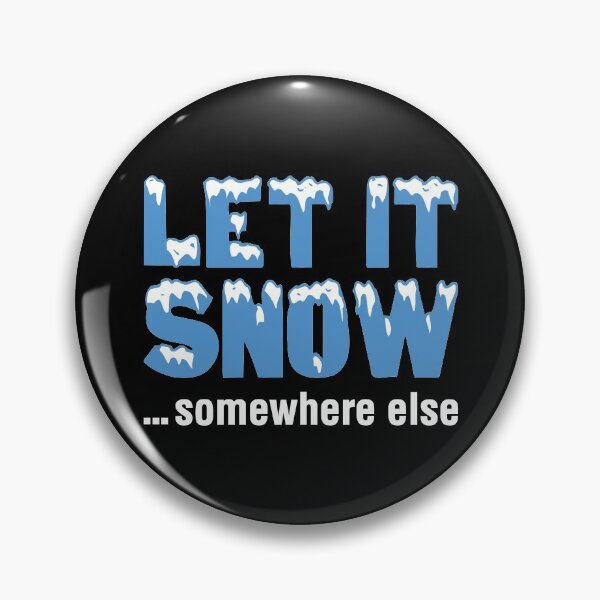 Item preview, Let It Snow… Somewhere Else designed and sold by cherrific.