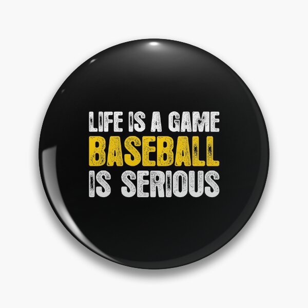 Item preview, Life is a game Baseball is serious designed and sold by ElBeDesigns.
