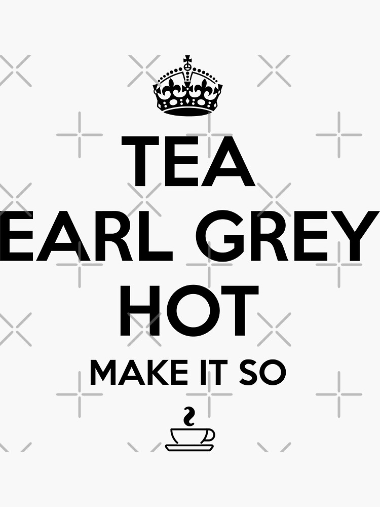 "Tea, Earl Gray, Hot" Sticker for Sale by Thogek Redbubble