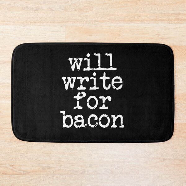 Item preview, will write for bacon in white designed and sold by TeaRoseWriter.