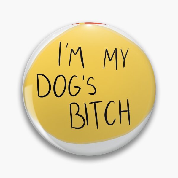 Item preview, I’m my dogs b**** designed and sold by madsgro.