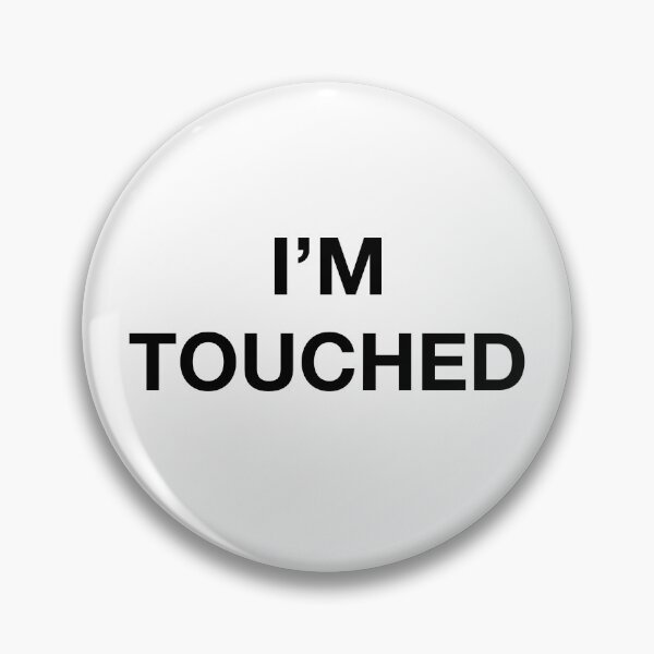 Item preview, I'M TOUCHED designed and sold by SprayandPray69.