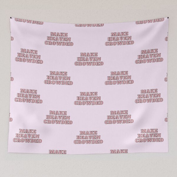 Item preview, Make Heaven Crowded designed and sold by With Graceful Purpose.