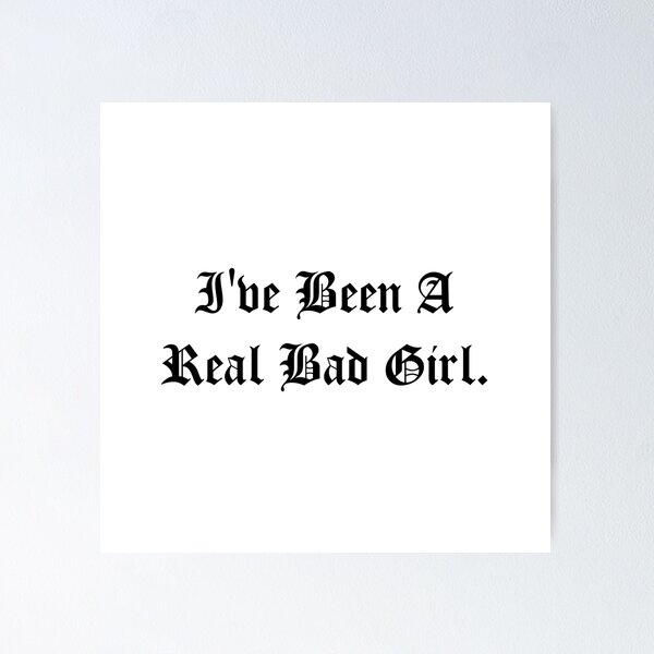 Item preview, i have been a real bad girl designed and sold by Abdelhakim-ben.