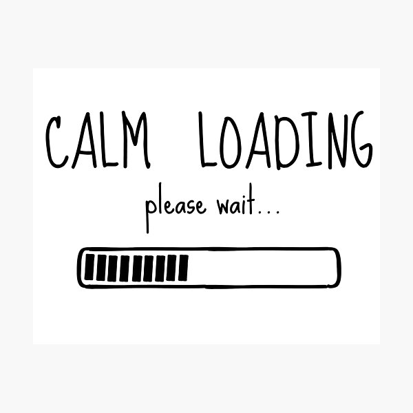 Item preview, CALM LOADING... please wait designed and sold by FandomizedRose.