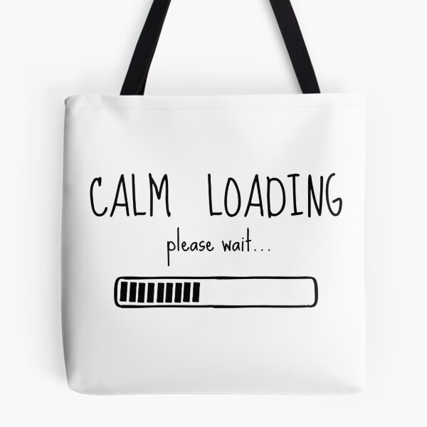 Item preview, CALM LOADING... please wait designed and sold by FandomizedRose.