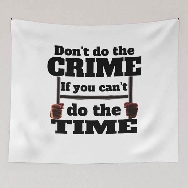 Item preview, Don't do the crime..! If you can't do the time..! designed and sold by imaargo.