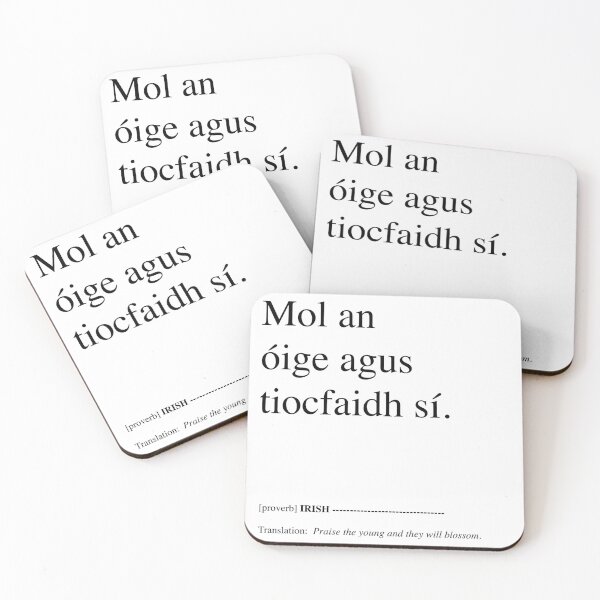 Item preview, Mol an óige agus tiocfaidh sí - Praise the young and they will blossom. Irish language designed and sold by BuyIrishArt.