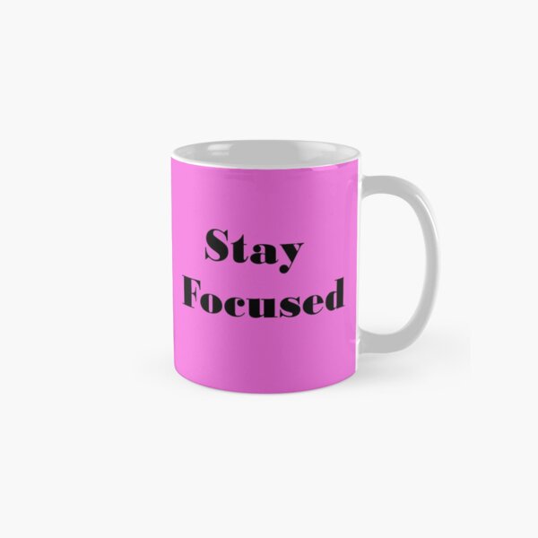 Stay Focused Classic Mug