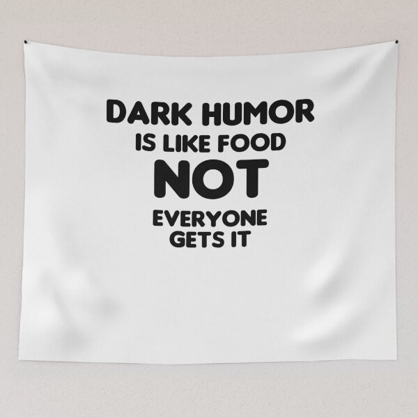 Item preview, Dark Humor Is Like Food Not Everyone Gets It designed and sold by manardesign.
