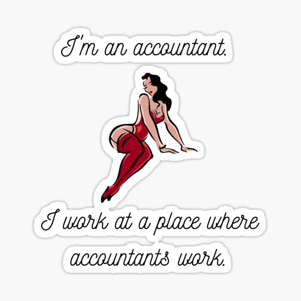 Ich bin Buchhalter und arbeite an einem Ort, an dem Buchhalter arbeiten. Sticker