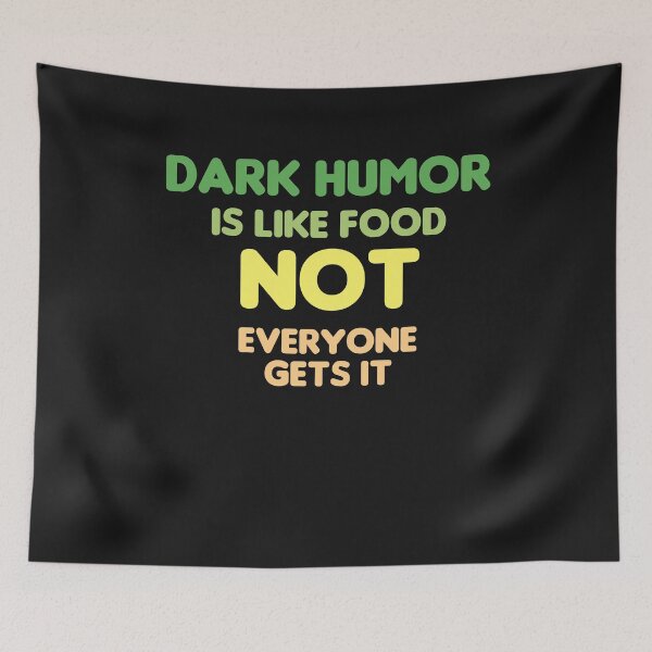 Item preview, Dark Humor Is Like Food Not Everyone Gets It designed and sold by manardesign.