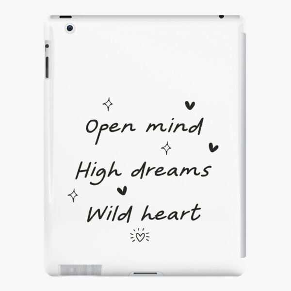 Open mind High dreams Wild heart iPad Snap Case
