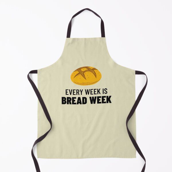 Item preview, Every Week is Bread Week - Bake designed and sold by reallyrealnow.