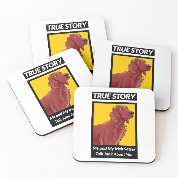 Item preview, True Story Me and My Irish Setter Talk Junk About You designed and sold by Guarddogdrive.