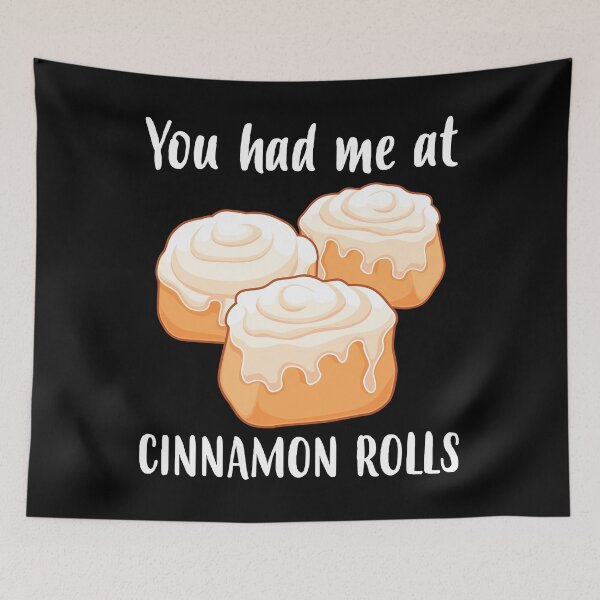Item preview, Funny Foodie You Had Me At Cinnamon Rolls design designed and sold by jakehughes2015.