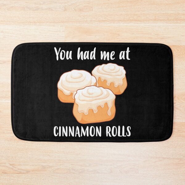 Item preview, Funny Foodie You Had Me At Cinnamon Rolls design designed and sold by jakehughes2015.