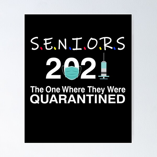 Item preview, Seniors 2021 the one where they were quarantined, class of 2021 designed and sold by Mirnamar.