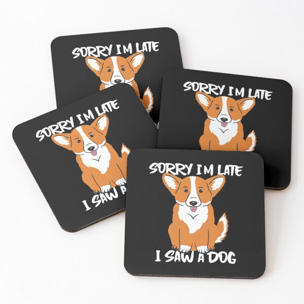 Item preview, Corgi: Sorry I'm Late. I Saw a Dog. designed and sold by friendlyspoon.