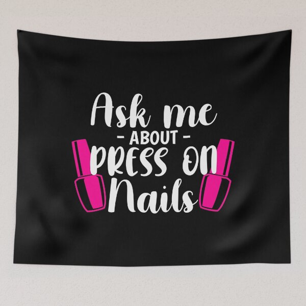 Item preview, Business Nail Tech Ask Me About Press On Nails design designed and sold by jakehughes2015.