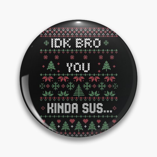 Item preview, IDK Bro You Kinda Sus... Ugly Sweater Among Game designed and sold by Mytoonsquad.