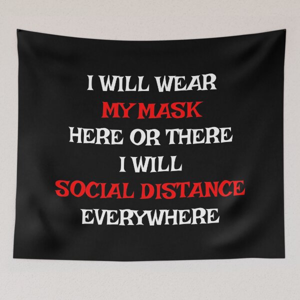 Item preview, I Will Wear My Mask Here or There I Will Social Distance Everywhere White Text designed and sold by ClassySassyCats.