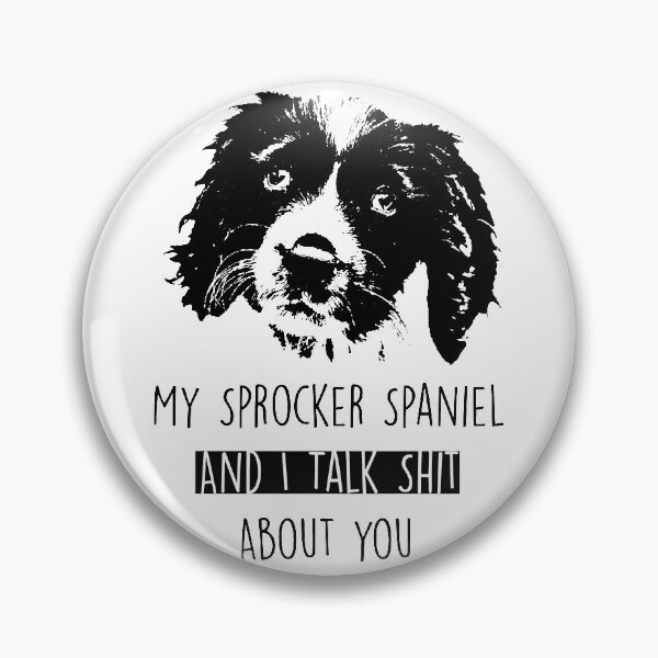 Item preview, My Sprocker Spaniel And I Talk Sht About You designed and sold by saadmery2020.