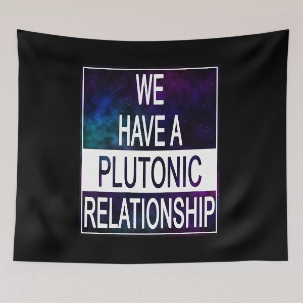 Item preview, We have a plutonic relationship designed and sold by felinefeelings.