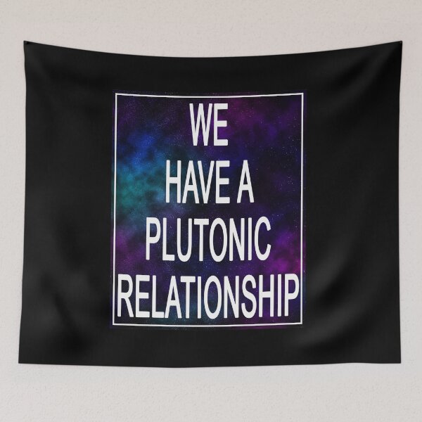Item preview, We have a plutonic relationship designed and sold by felinefeelings.