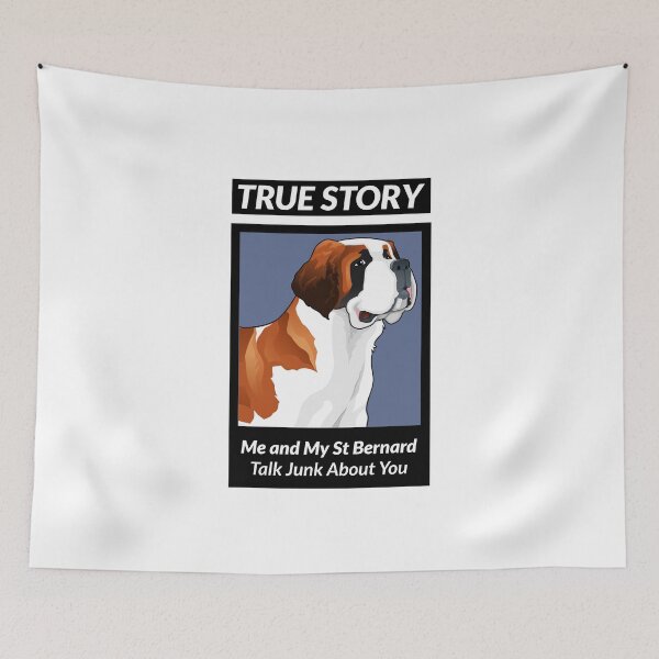 Item preview, True Story Me and My Saint Bernard Talk Junk About You designed and sold by Guarddogdrive.
