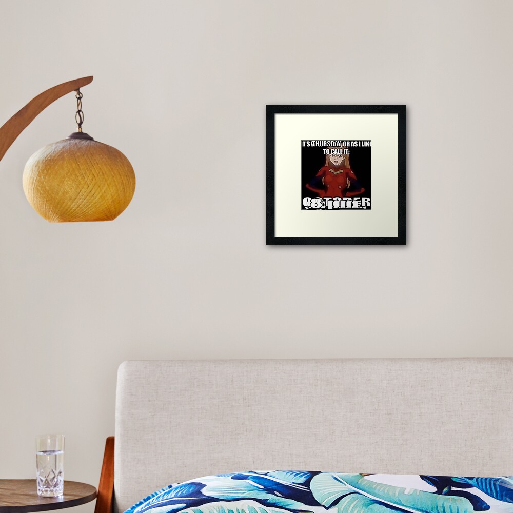 Its Thursday Or A S I Like To Call It 8 Pm Framed Art Print By Papa Zoinks Redbubble