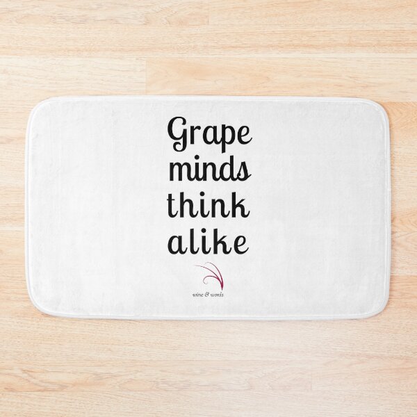 Artikelvorschau, Weinphrase Grape Minds Think Alike entworfen und verkauft von wineandwords.