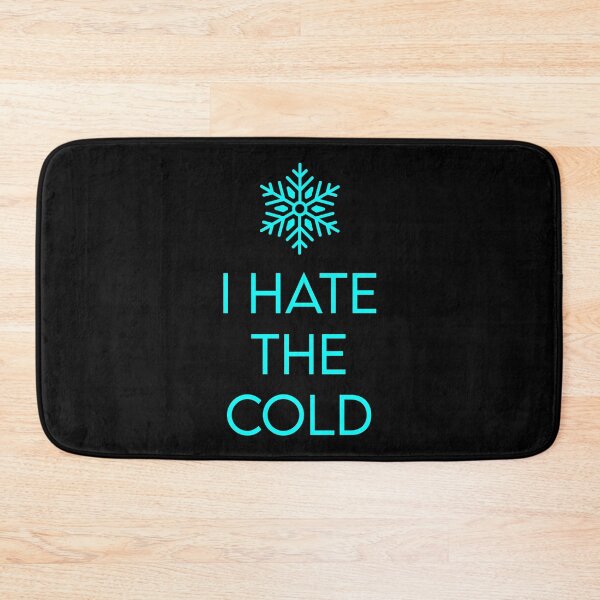 Item preview, I Hate The Cold designed and sold by MJLdesigns.