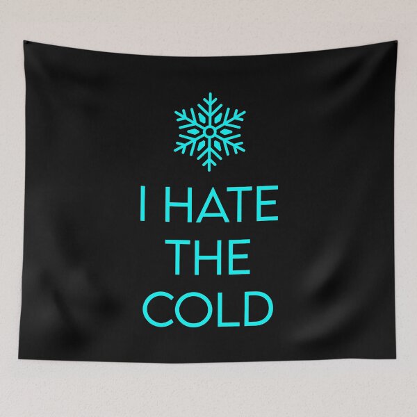 Item preview, I Hate The Cold designed and sold by MJLdesigns.