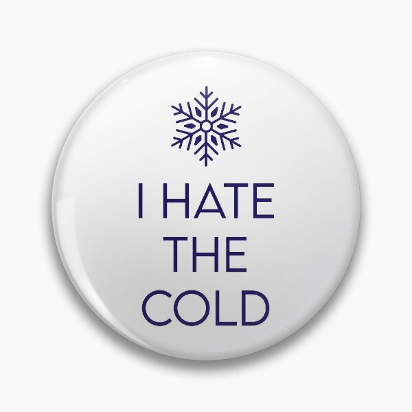 Item preview, I Hate The Cold designed and sold by MJLdesigns.
